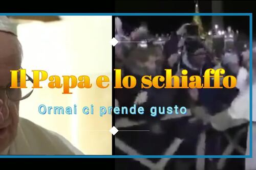 Papa Bum-Bum FrancescoHa la mania dello schiaffo
